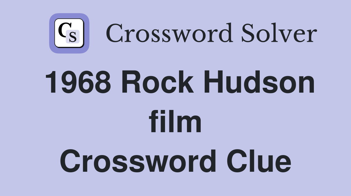 1968 Rock Hudson film Crossword Clue