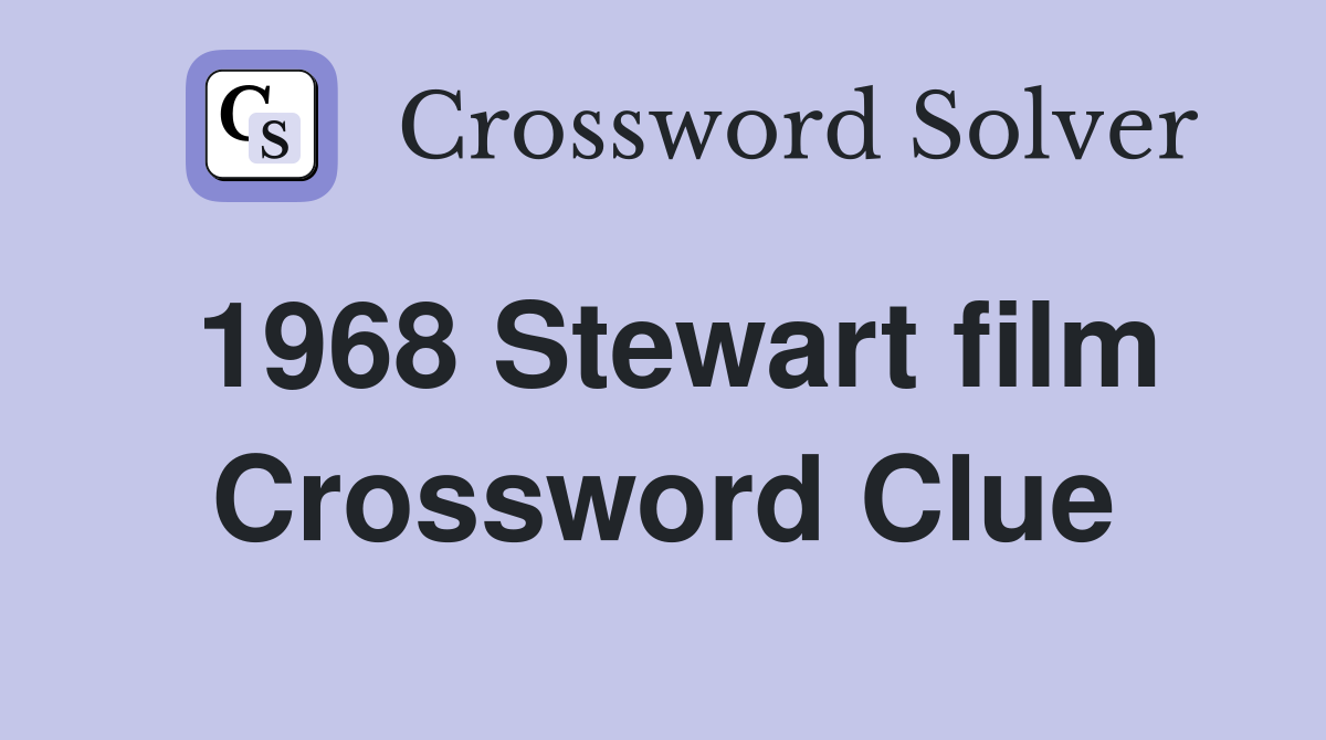 1968 Stewart film Crossword Clue