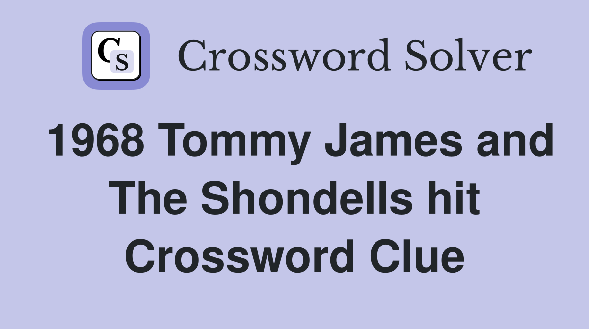 1968 Tommy James and The Shondells hit Crossword Clue