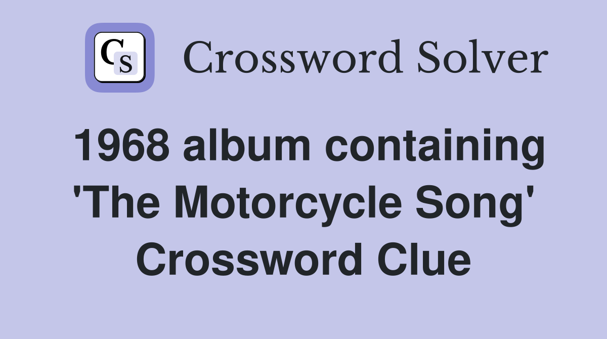 1968 album containing 'The Motorcycle Song' Crossword Clue