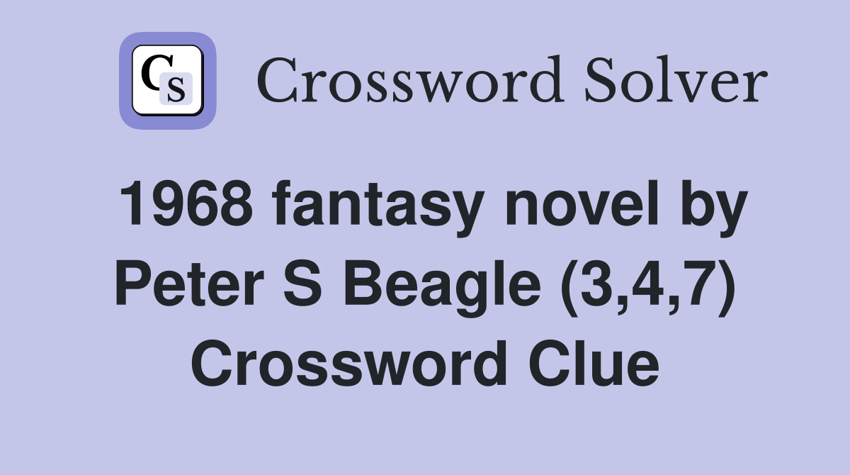 1968 fantasy novel by Peter S Beagle (3,4,7) Crossword Clue