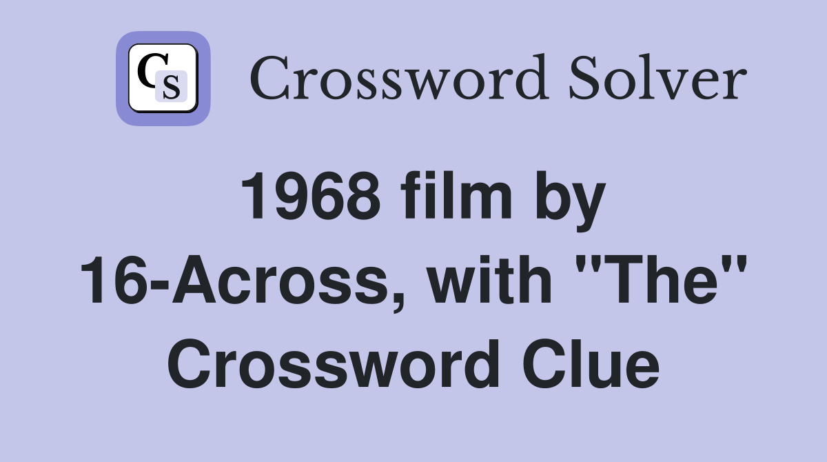 1968 film by 16-Across, with "The" Crossword Clue