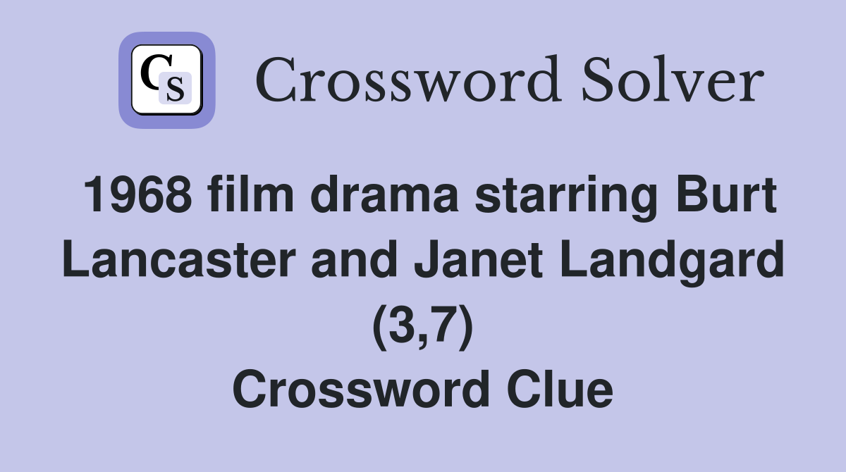 1968 film drama starring Burt Lancaster and Janet Landgard (3,7) Crossword Clue
