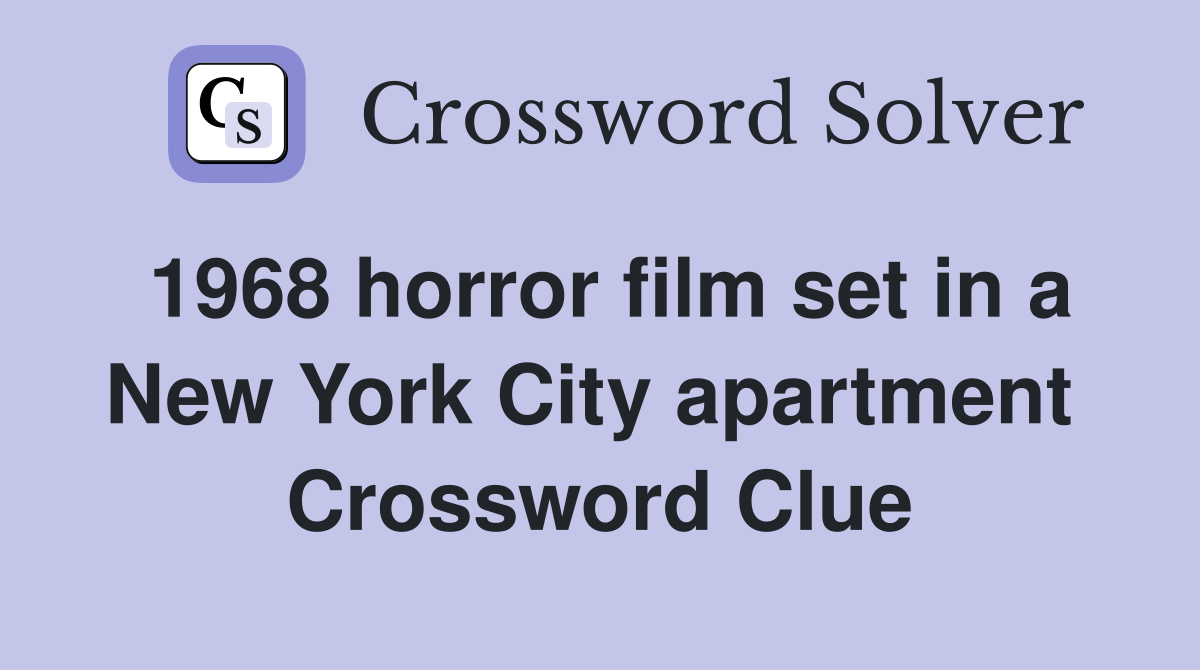 1968 horror film set in a New York City apartment  Crossword Clue