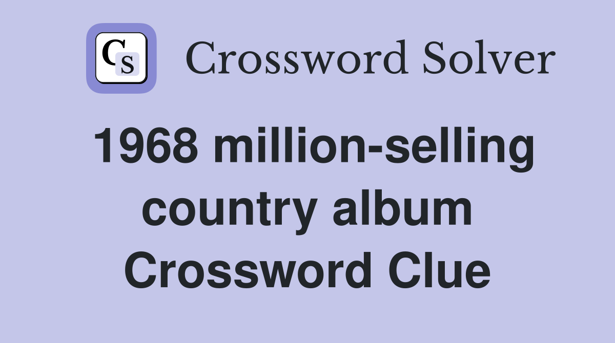 1968 million-selling country album Crossword Clue