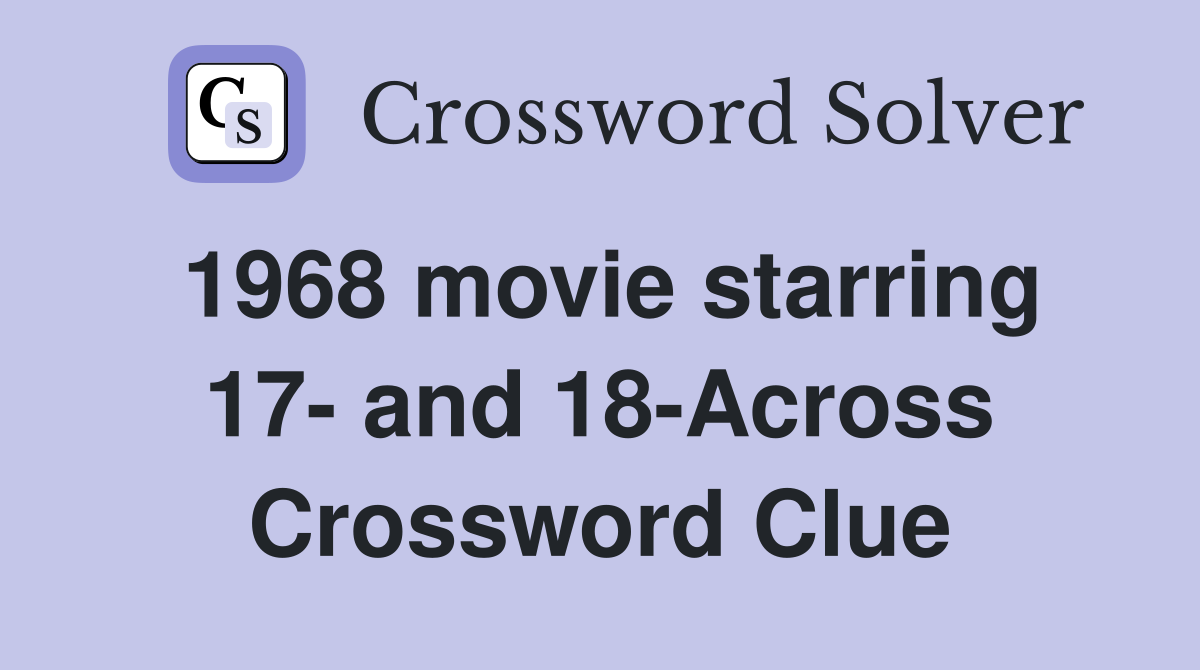 1968 movie starring 17- and 18-Across Crossword Clue