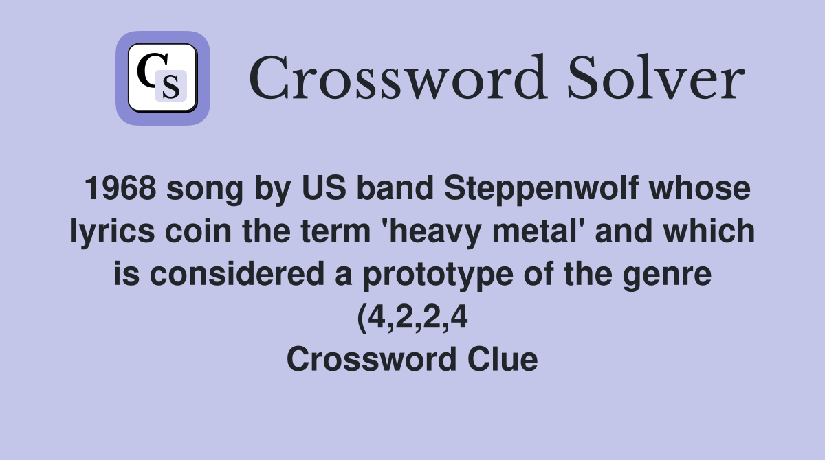 1968 song by US band Steppenwolf whose lyrics coin the term #39 heavy 1968 song by US band Steppenwolf whose lyrics coin the term #39 heavy