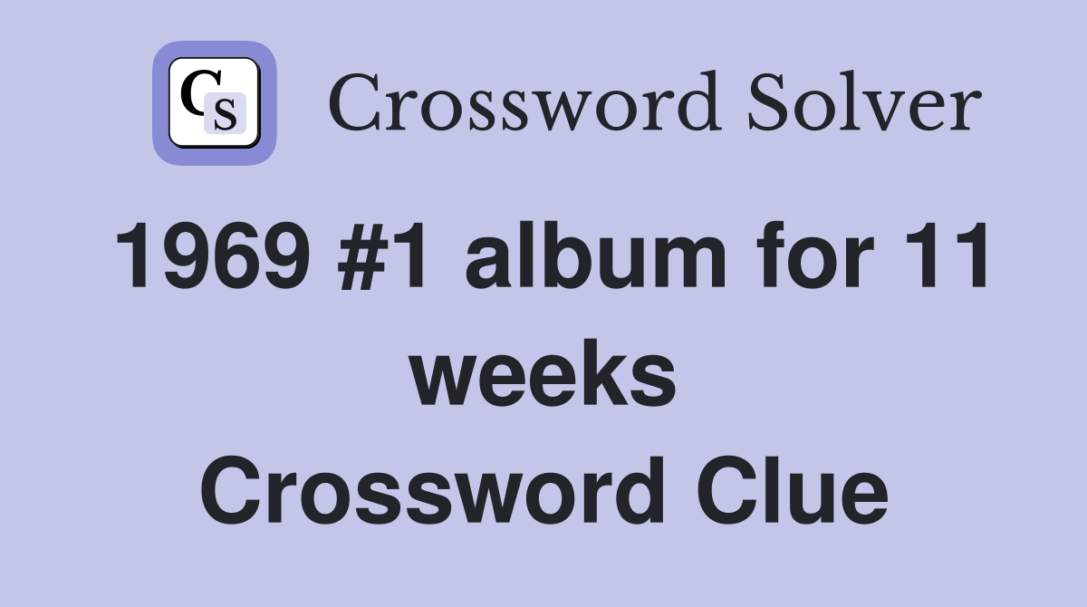 1969 #1 album for 11 weeks Crossword Clue