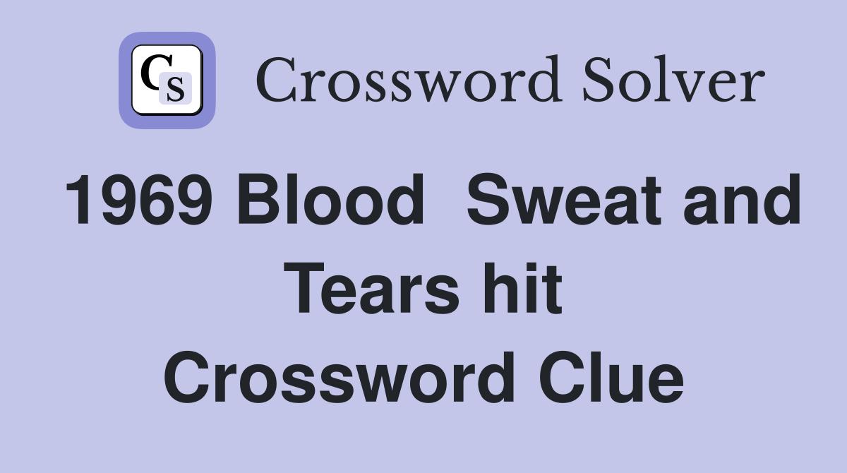 1969 Blood  Sweat and Tears hit Crossword Clue