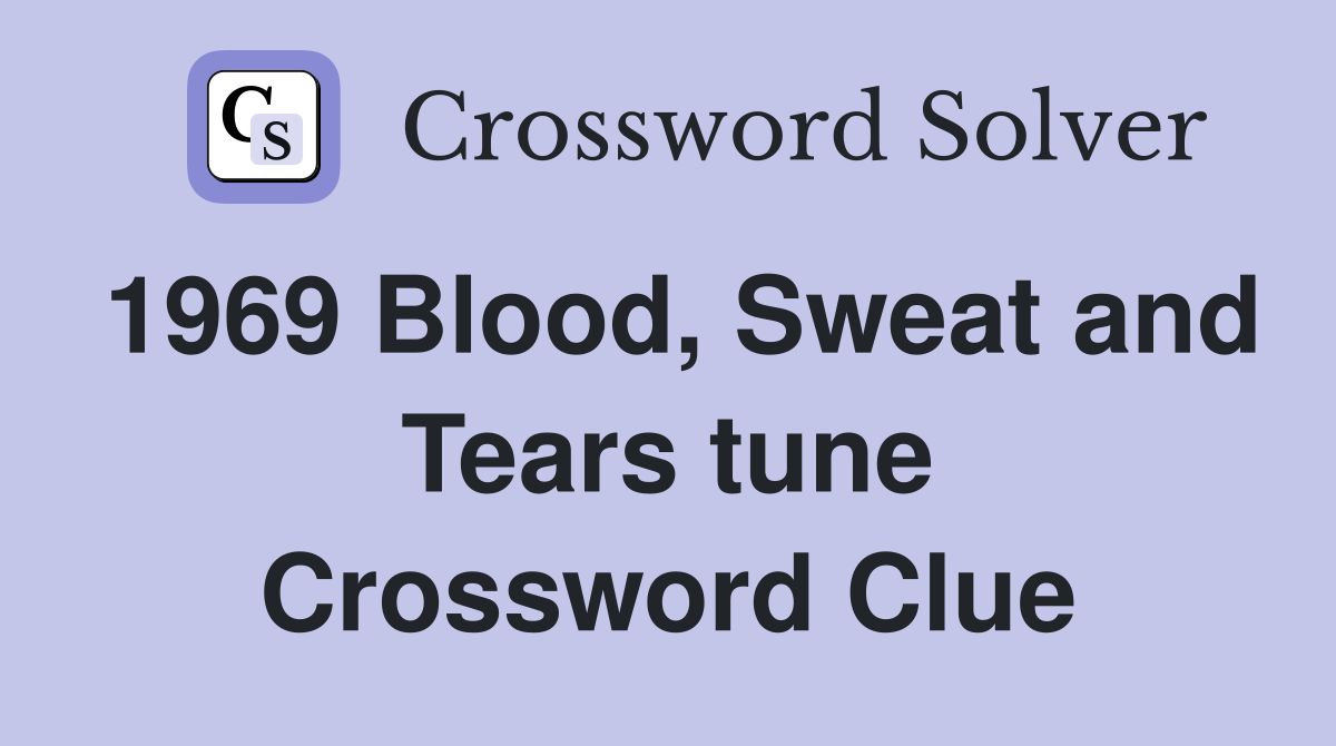 1969 Blood, Sweat and Tears tune Crossword Clue