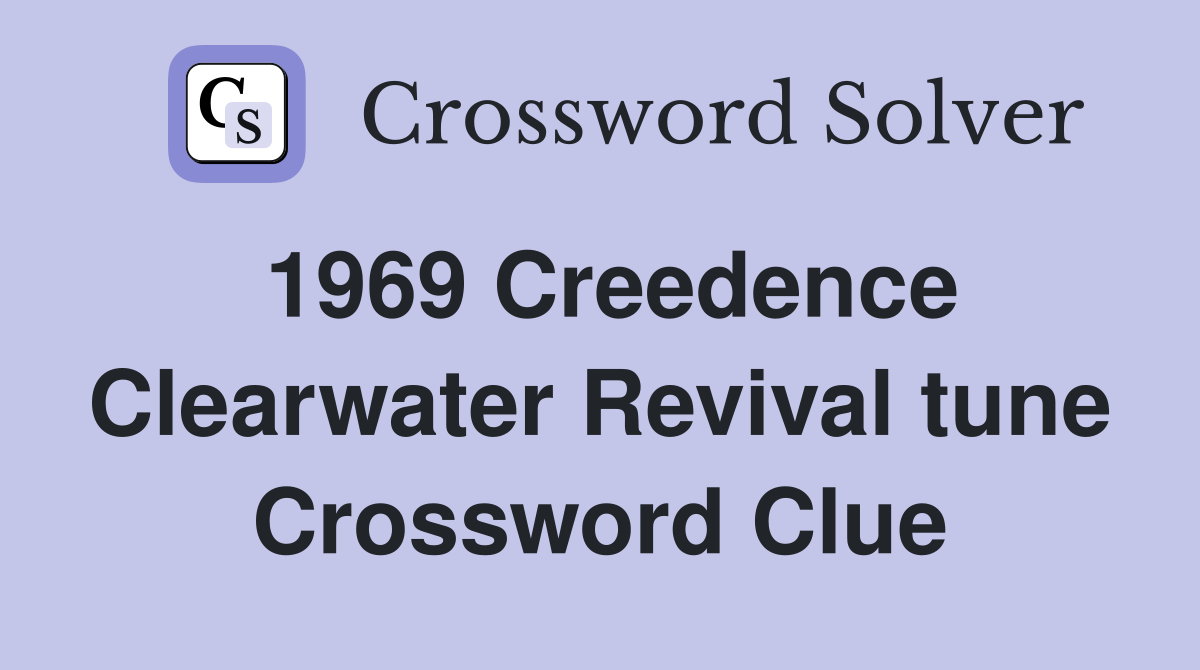 1969 Creedence Clearwater Revival tune Crossword Clue