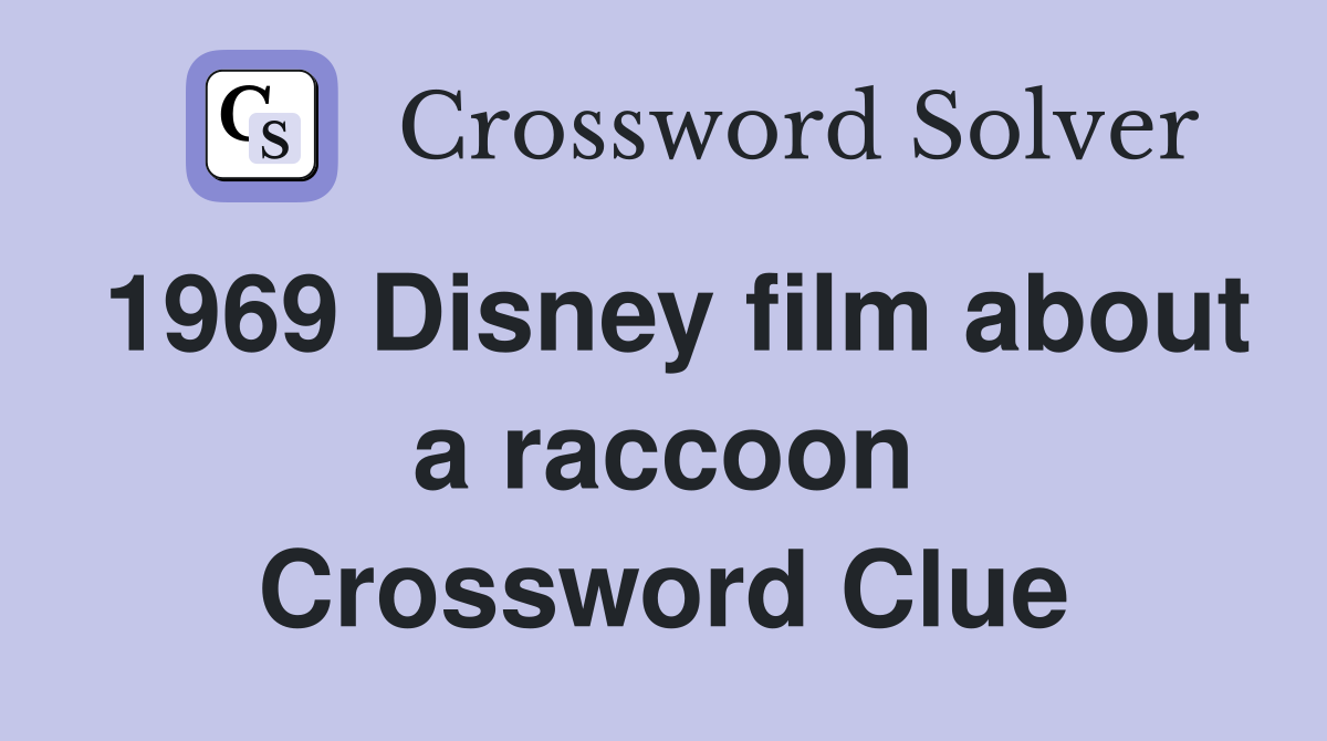 1969 Disney film about a raccoon Crossword Clue