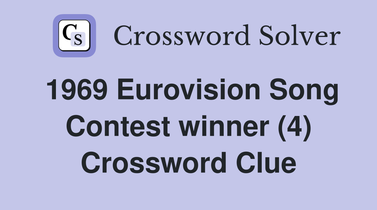 1969 Eurovision Song Contest winner (4) Crossword Clue