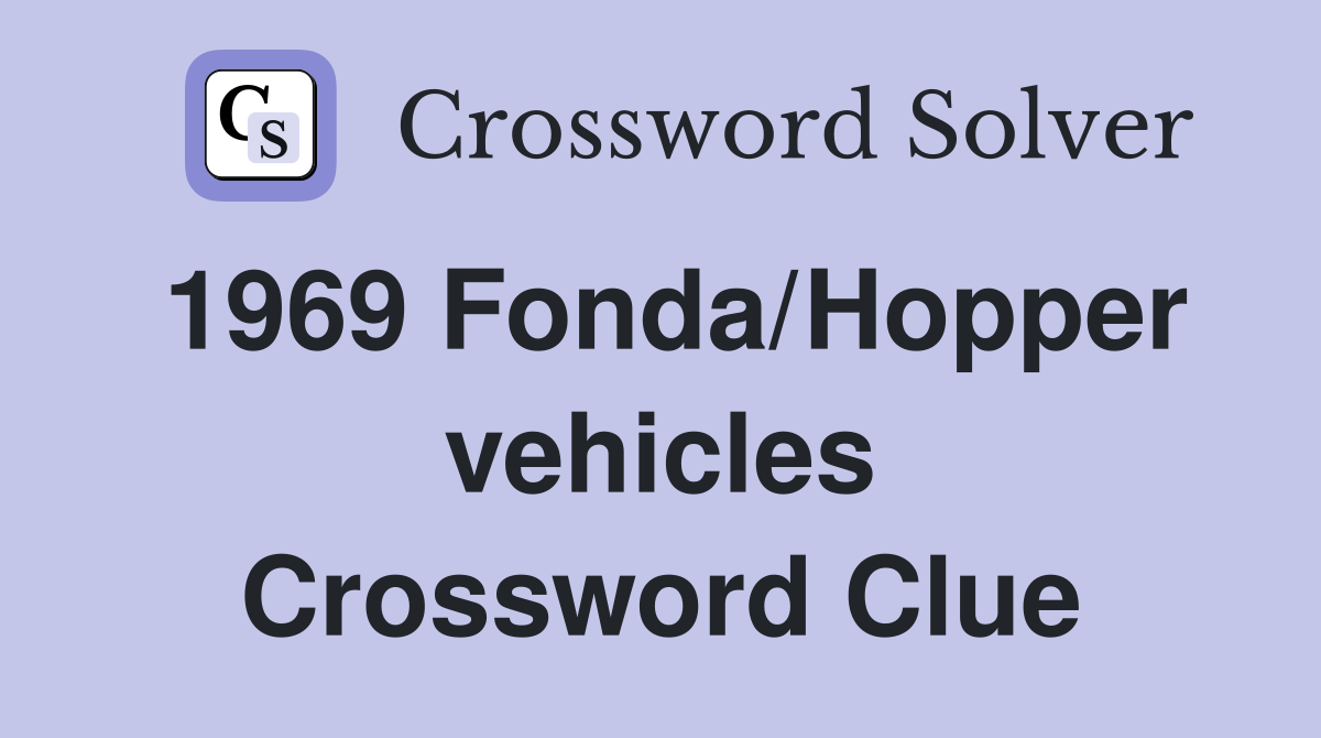1969 Fonda/Hopper vehicles Crossword Clue