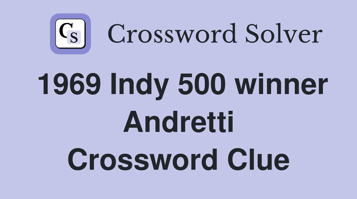 1969 Indy 500 winner Andretti Crossword Clue