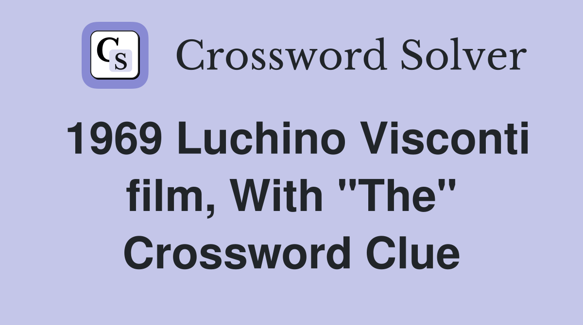 1969 Luchino Visconti film, With "The" Crossword Clue