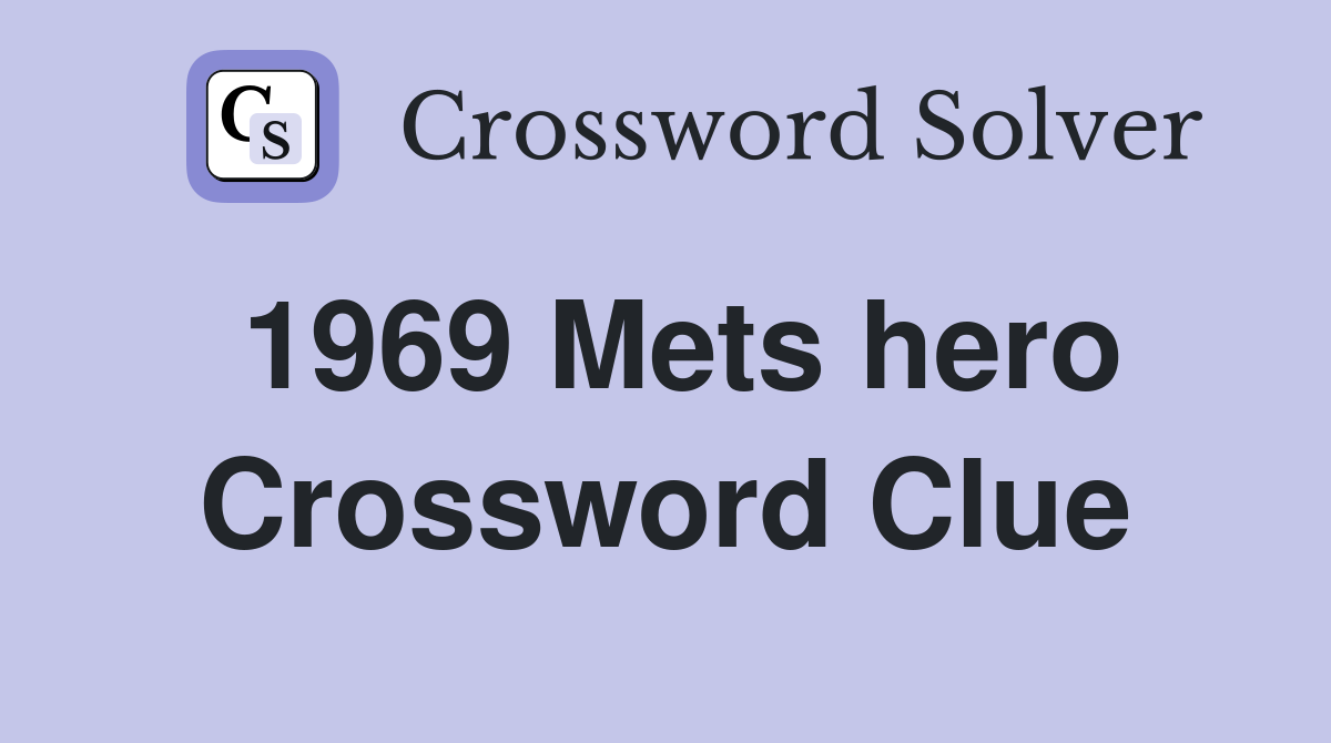 1969 Mets hero Crossword Clue