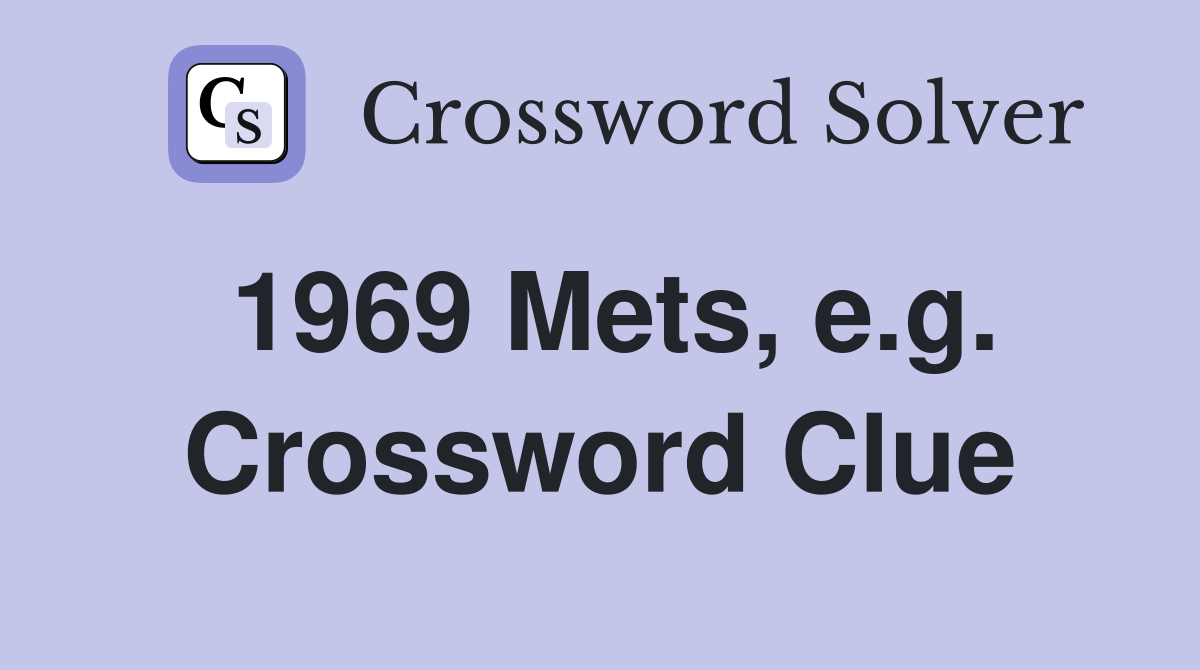 1969 Mets, e.g. Crossword Clue
