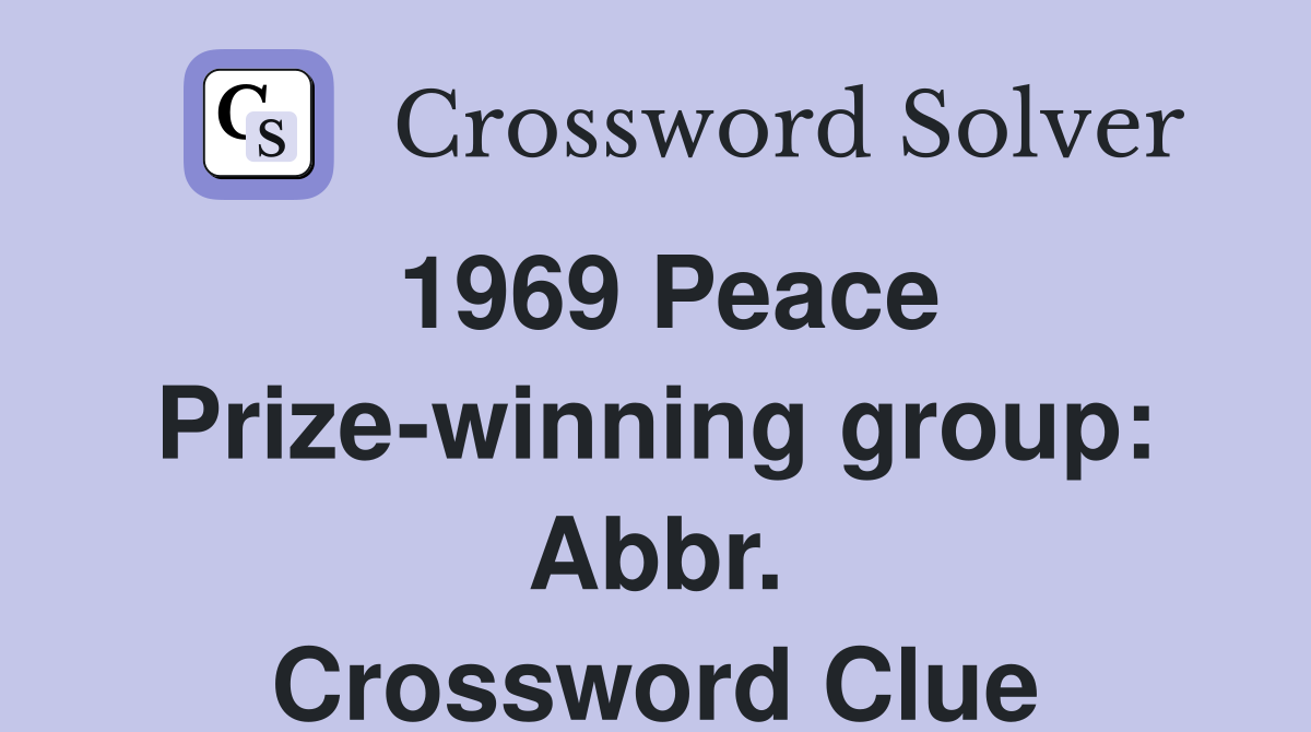 1969 Peace Prize-winning group: Abbr. Crossword Clue