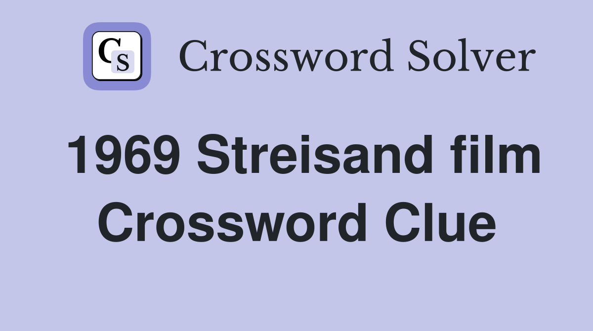 1969 Streisand film Crossword Clue