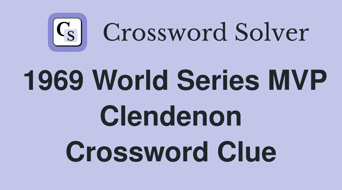 1969 World Series MVP Clendenon Crossword Clue