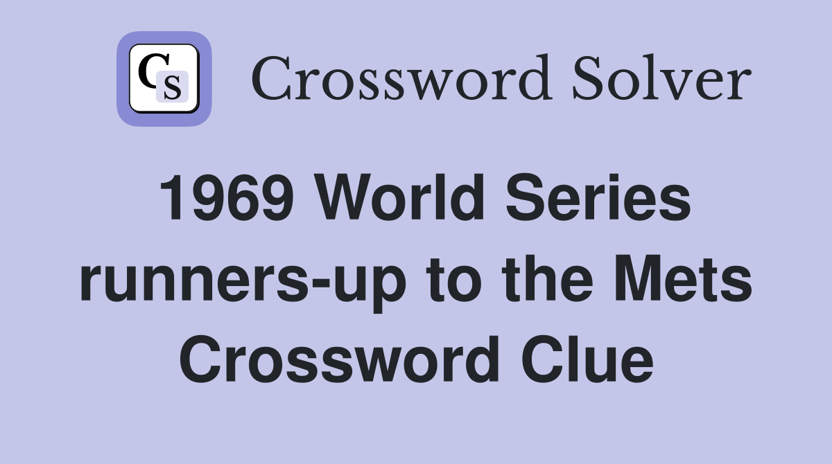 1969 World Series runners-up to the Mets Crossword Clue