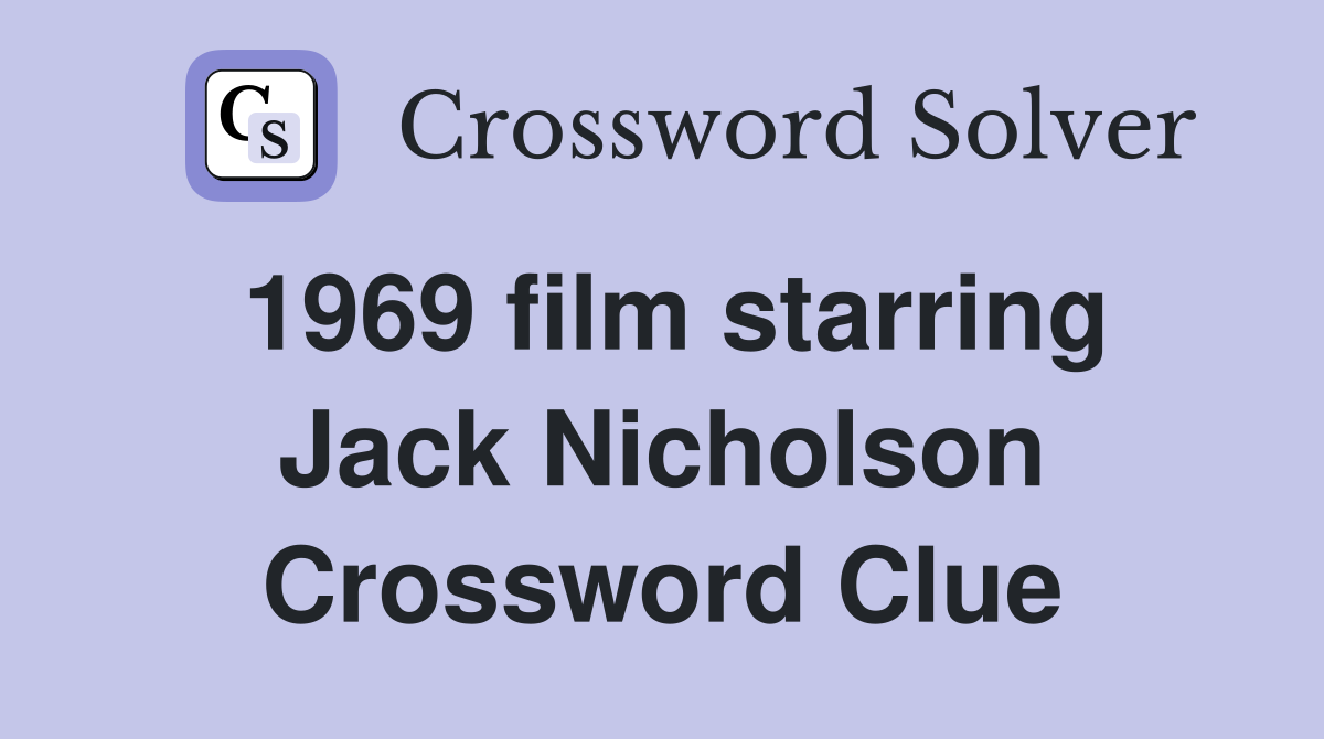 1969 film starring Jack Nicholson Crossword Clue