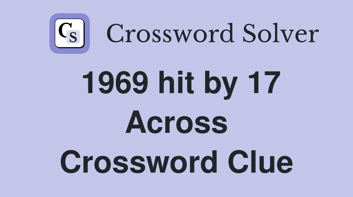 1969 hit by 17 Across Crossword Clue