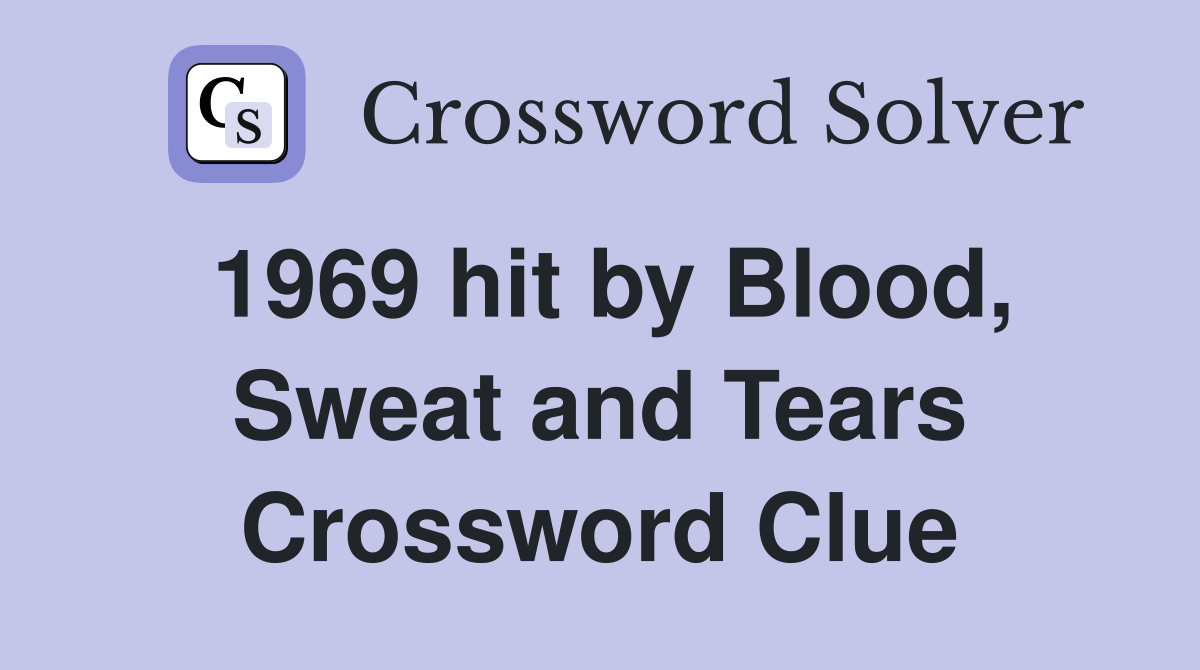 1969 hit by Blood, Sweat and Tears Crossword Clue