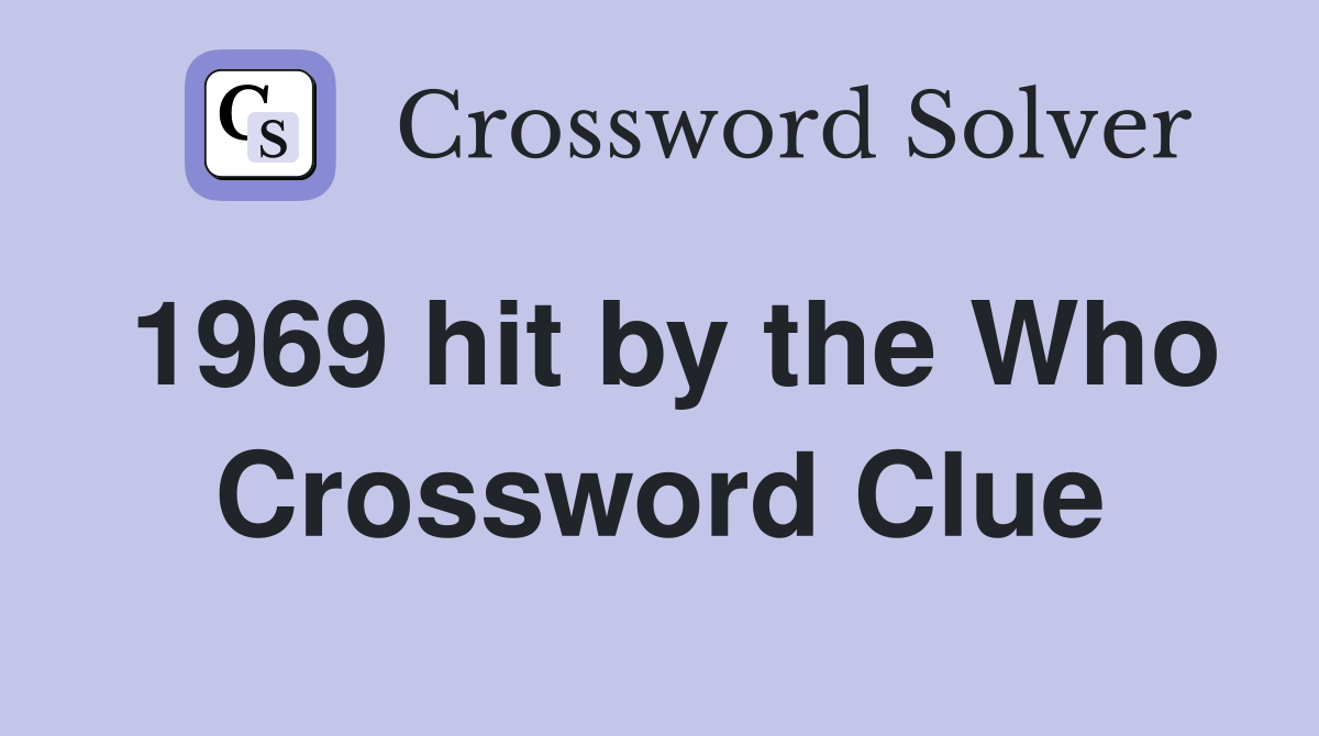 1969 hit by the Who Crossword Clue