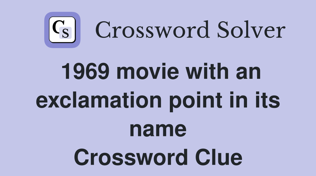 1969 movie with an exclamation point in its name Crossword Clue