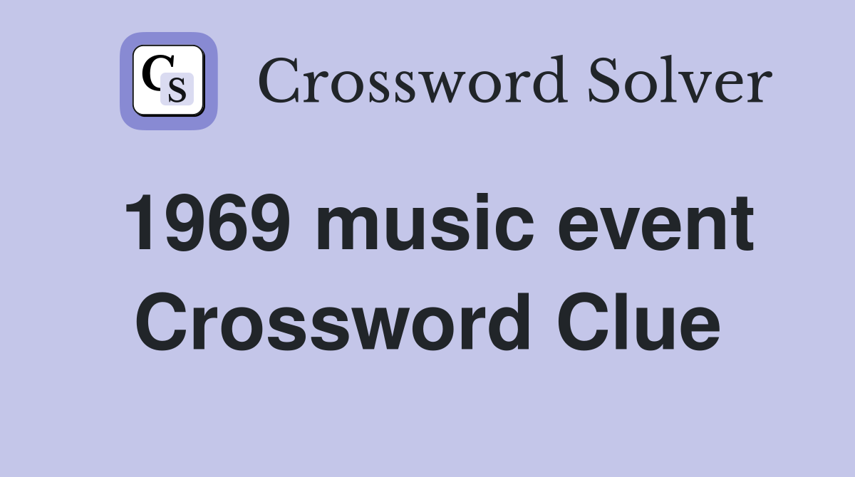 1969 music event Crossword Clue