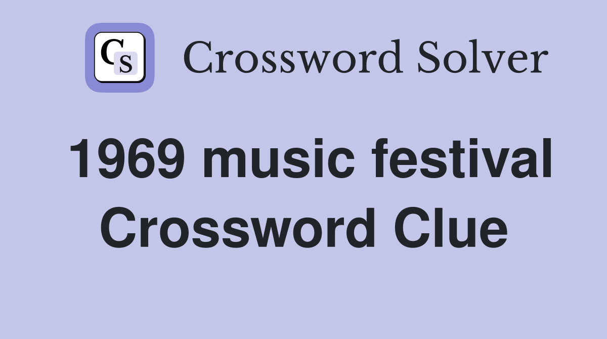 1969 music festival Crossword Clue