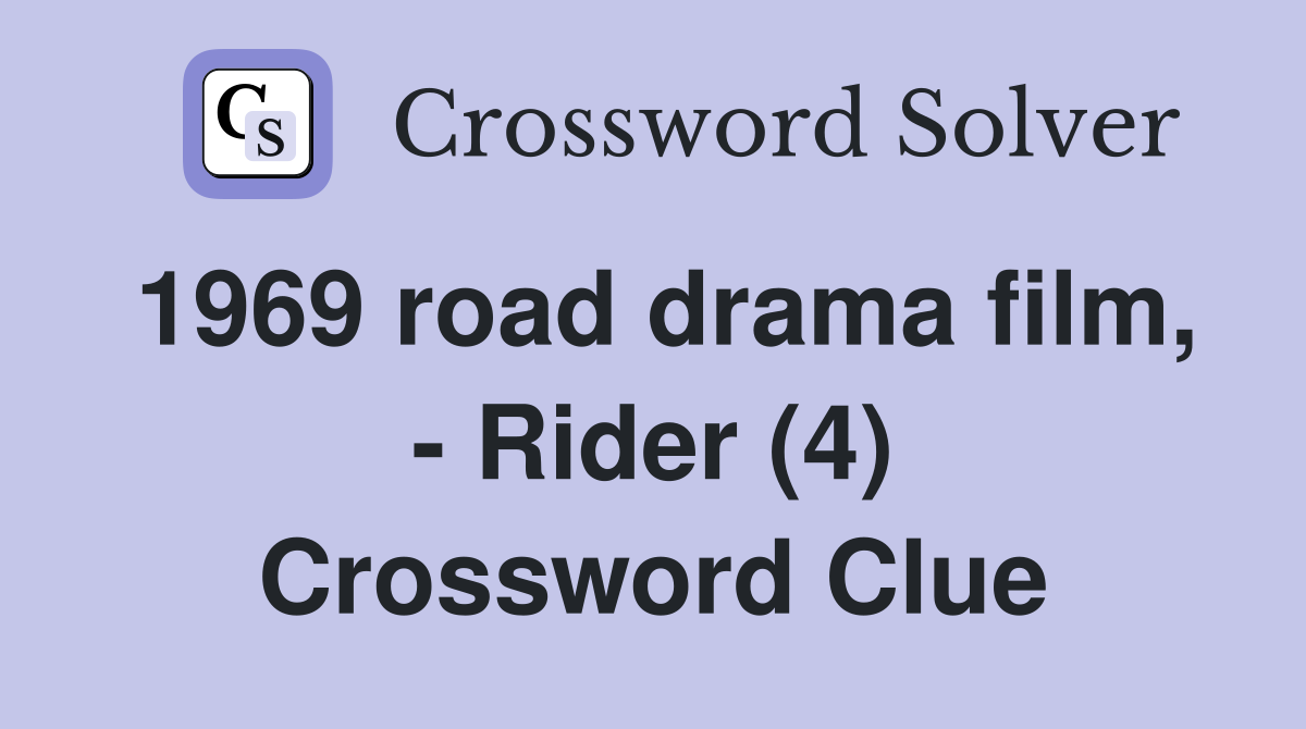 1969 road drama film, - Rider (4) Crossword Clue