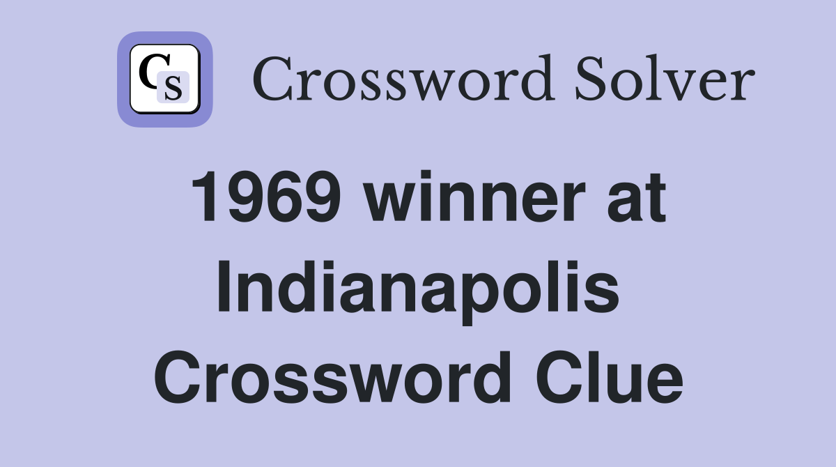 1969 winner at Indianapolis Crossword Clue