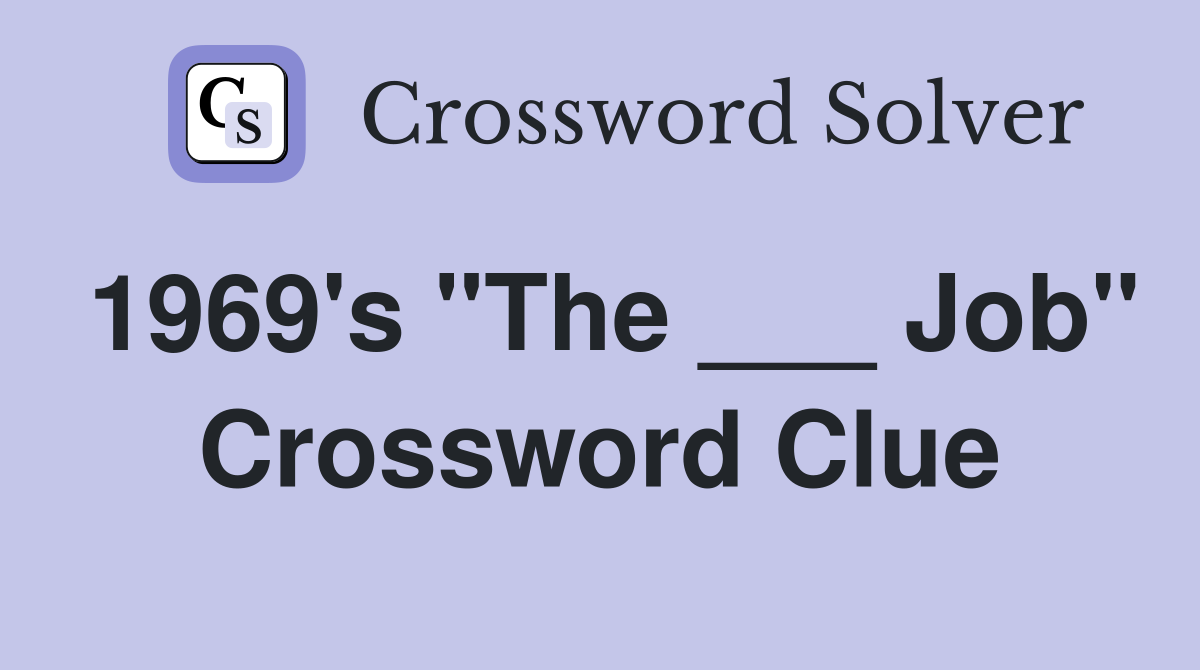 1969's "The ___ Job" Crossword Clue