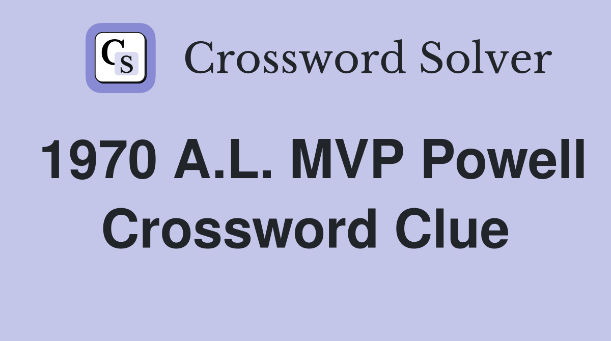 1970 A.L. MVP Powell Crossword Clue