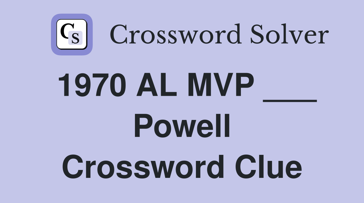 1970 AL MVP ___ Powell Crossword Clue