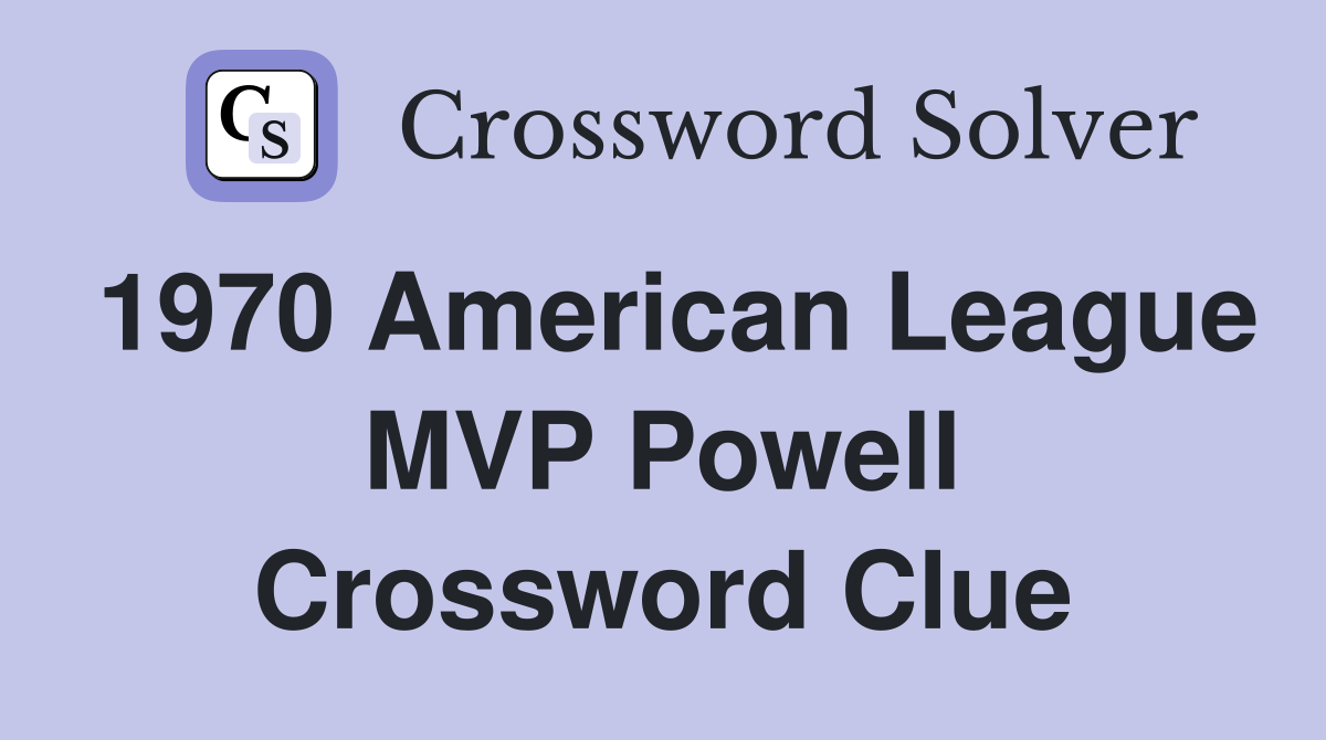 1970 American League MVP Powell Crossword Clue