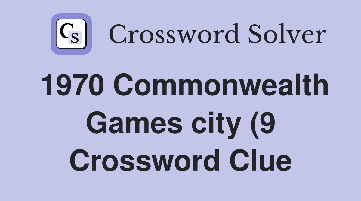 1970 Commonwealth Games city (9) Crossword Clue Answers Crossword 1970 Commonwealth Games city (9) Crossword Clue Answers Crossword