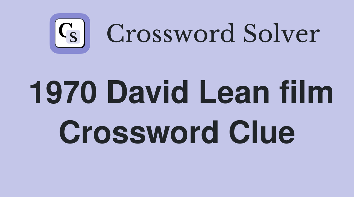 1970 David Lean film Crossword Clue