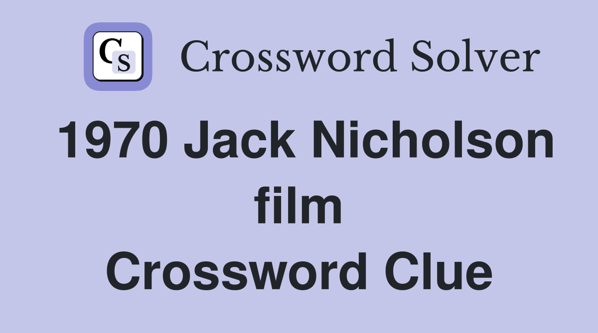 1970 Jack Nicholson film Crossword Clue