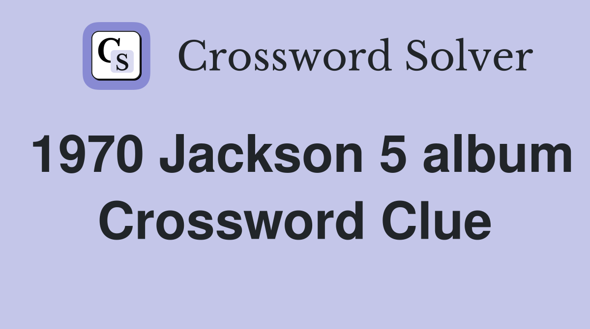 1970 Jackson 5 album Crossword Clue