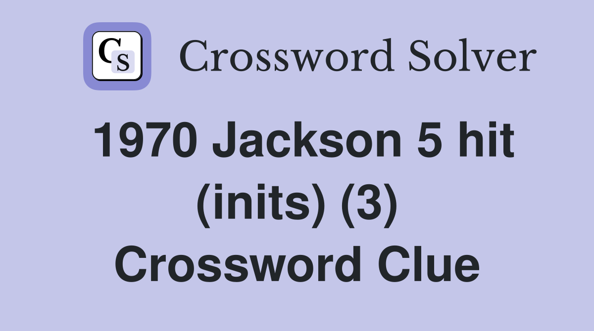 1970 Jackson 5 hit (inits) (3) Crossword Clue