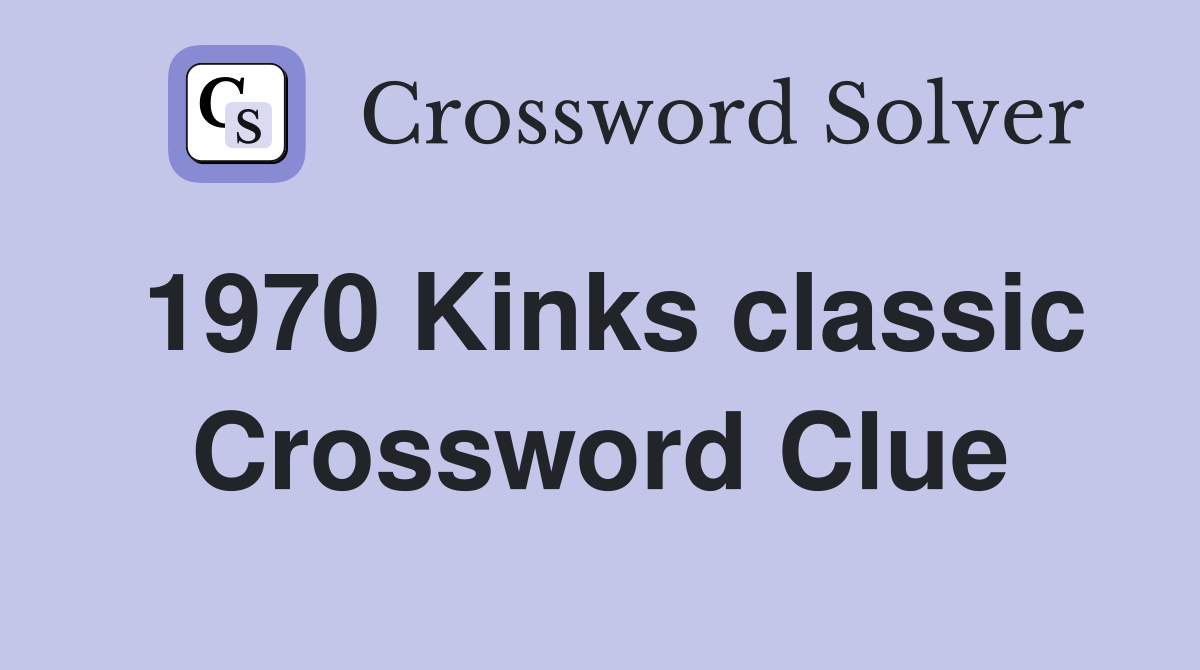 1970 Kinks classic Crossword Clue