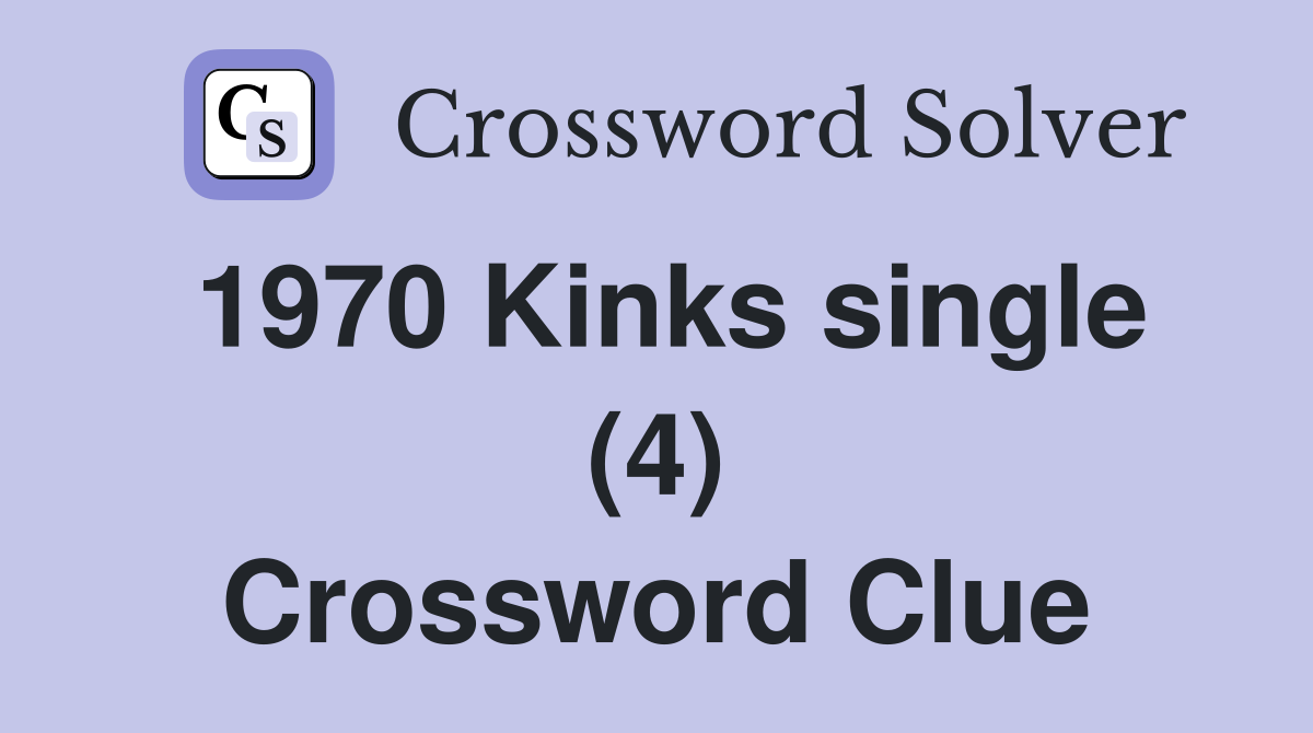 1970 Kinks single (4) Crossword Clue