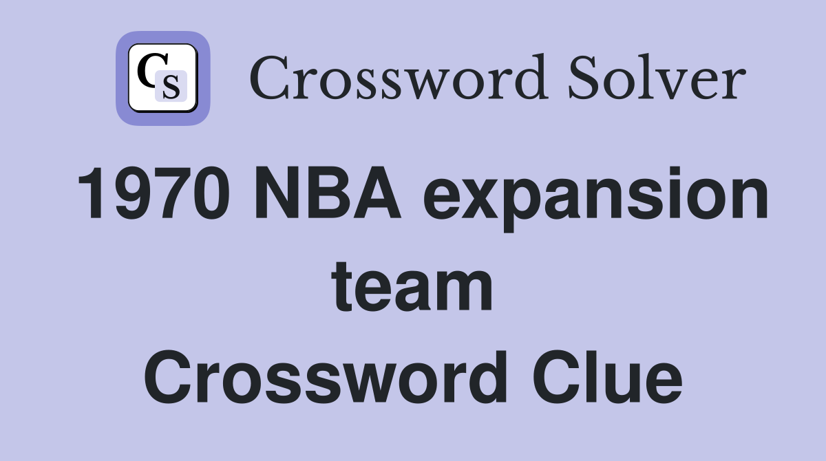 1970 NBA expansion team Crossword Clue
