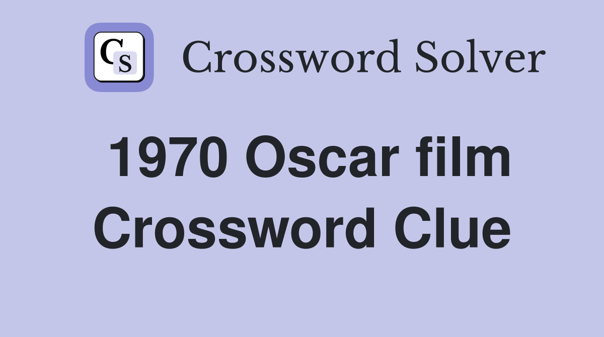 1970 Oscar film Crossword Clue