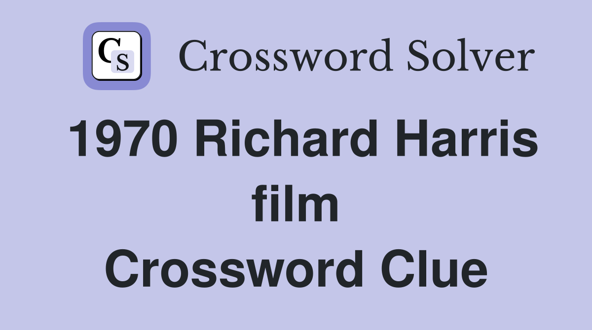 1970 Richard Harris film Crossword Clue