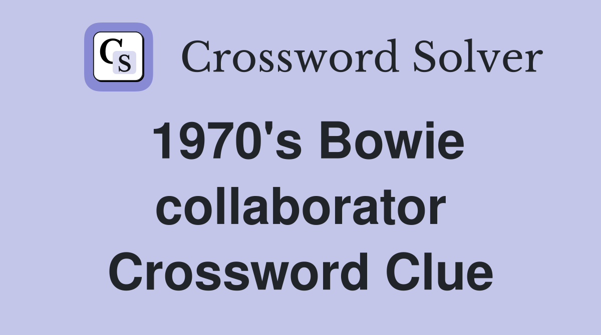 1970's Bowie collaborator Crossword Clue